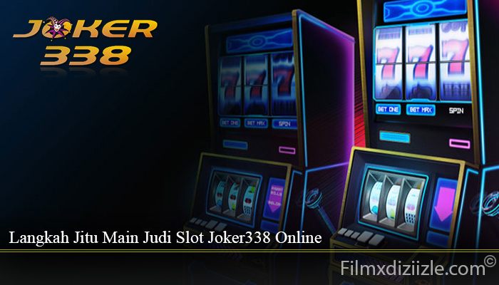 Langkah Jitu Main Judi Slot Joker338 Online