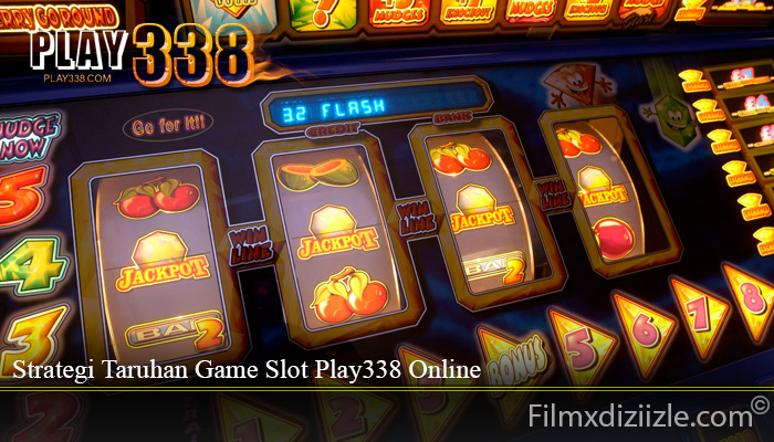 Strategi Taruhan Game Slot Play338 Online