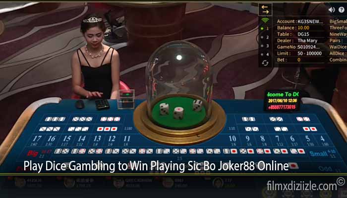 Play Dice Gambling to Win Playing Sic Bo Joker88 Online