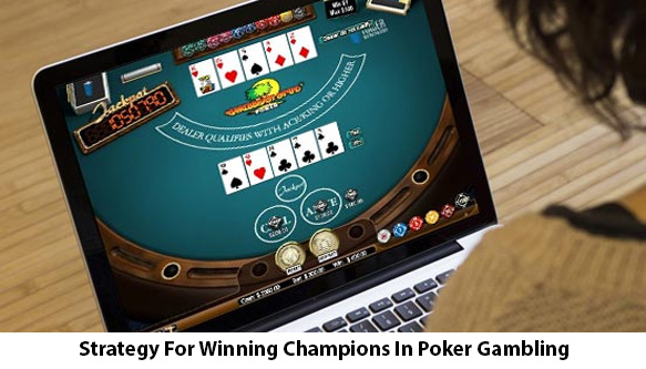 Strategy-For-Winning-Champions-In-Poker-Gambling